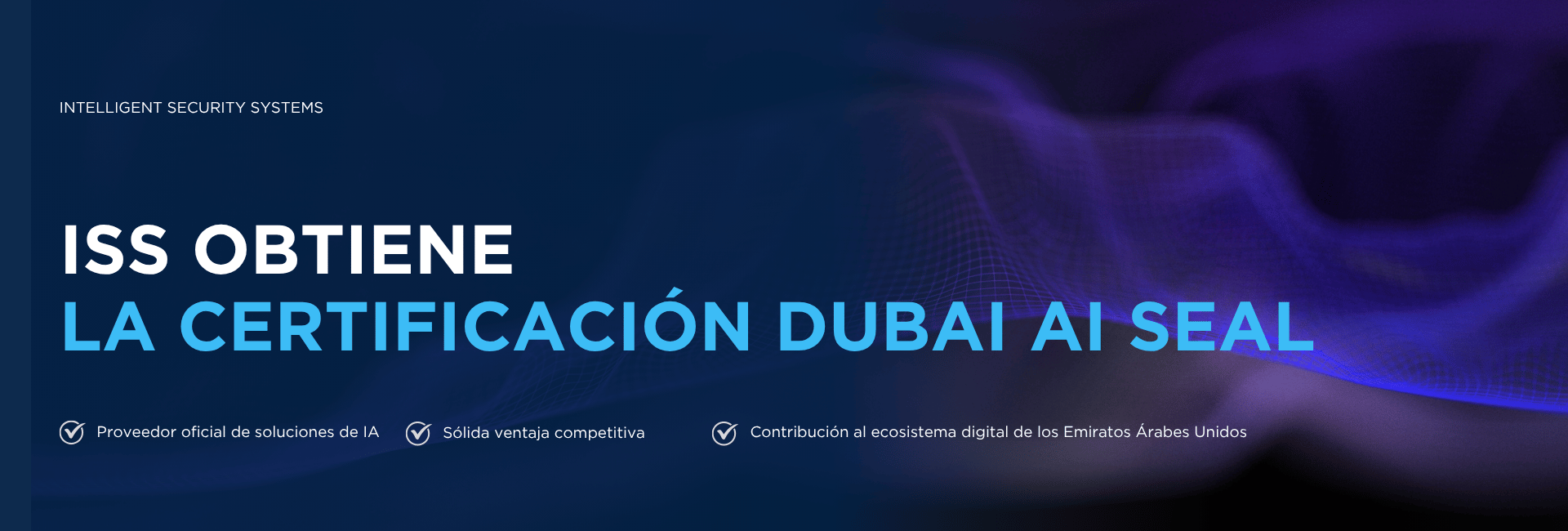 ISS recibe la aprobación del Dubai AI Seal del Dubai Centre for Artificial Intelligence